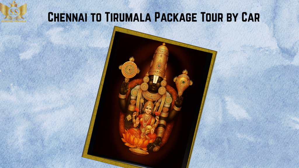 chennai to tirumla package tour by car